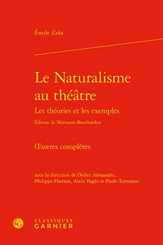 Beispielbild fr Le Naturalisme Au Theatre: Oeuvres Completes (Bibliotheque Du Xixe Siecle) (French Edition) zum Verkauf von Gallix