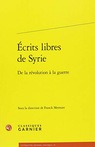 Beispielbild fr Ecrits libres de Syrie zum Verkauf von ISD LLC