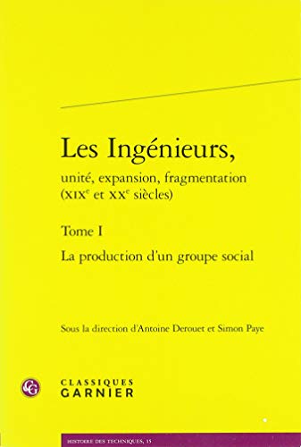 Stock image for Les Ingnieurs,: La production d'un groupe social (Tome I) for sale by Ammareal