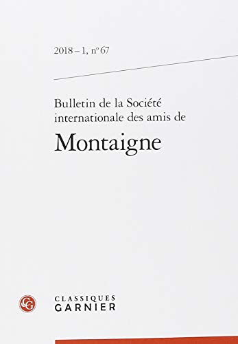 Beispielbild fr Bulletin de la Socit internationale des amis de Montaigne (2018) (2018 - 1, n 67) zum Verkauf von Gallix