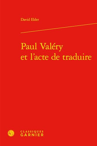 Beispielbild fr Paul Valery Et l'Acte de Traduire (Translatio) (French Edition) zum Verkauf von Gallix