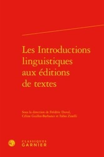 Imagen de archivo de Les Introductions Linguistiques Aux Editions de Textes (Histoire Et Evolution Du Francais) (French Edition) a la venta por Gallix