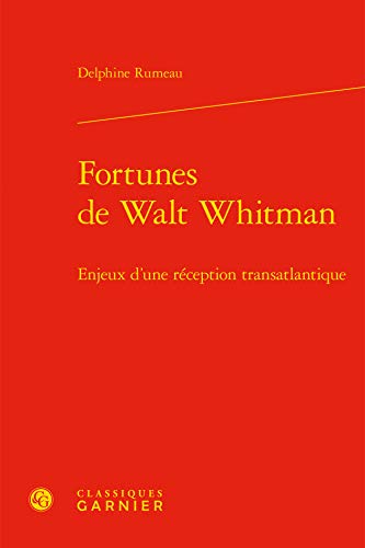 Beispielbild fr Fortunes de Walt Whitman: Enjeux d'Une Reception Transatlantique (Perspectives Comparatistes) (French Edition) zum Verkauf von Gallix