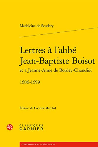 Beispielbild fr Lettres a l'Abbe Jean-Baptiste Boisot: 1686-1699 (Grand Siecle) (French Edition) zum Verkauf von Gallix
