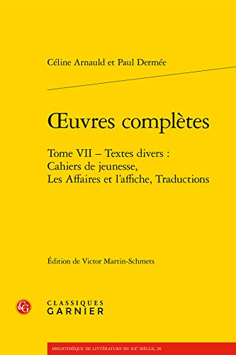 Stock image for Oeuvres Completes: Textes Divers: Cahiers de Jeunesse, Les Affaires Et l'Affiche, Traductions (Bibliotheque de Litterature Du Xxe Siecle) (French Edition) for sale by Gallix