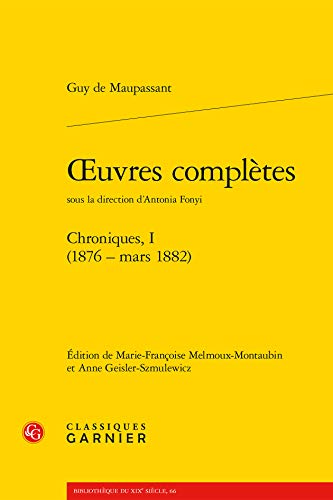 9782406086970: Oeuvres compltes : Chroniques Tome 1 (1876 - mars 1882): Chroniques, I (1876 - mars 1882) (Bibliothque du XIXe sicle)