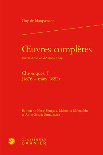 9782406086987: Oeuvres Completes: Chroniques, 1876 - Mars 1882: Chroniques, I (1876 - mars 1882)