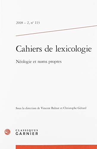 Beispielbild fr Cahiers De Lexicologie, N 113. Nologie Et Noms Propres zum Verkauf von RECYCLIVRE