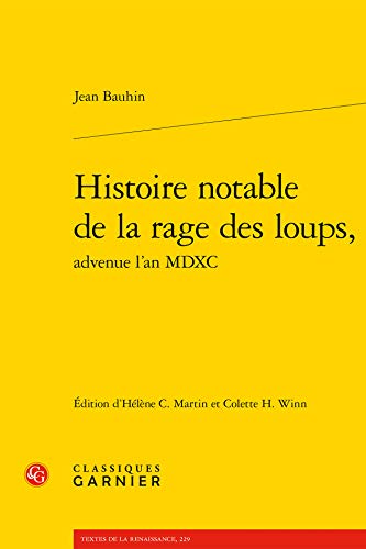 Beispielbild fr Histoire Notable De La Rage Des Loups (Textes De La Renaissance, Band 229) zum Verkauf von Buchpark