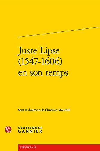 Beispielbild fr Juste Lipse (1547-1606) en son temps zum Verkauf von Chapitre.com : livres et presse ancienne