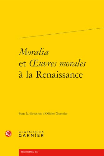 Beispielbild fr Moralia et oeuvres morales  la Renaissance zum Verkauf von Chapitre.com : livres et presse ancienne