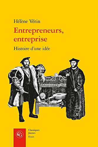 9782406089568: Entrepreneurs, Entreprise: Histoire d'Une Idee (Classiques Jaunes) (French Edition)