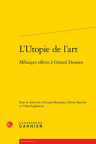 Stock image for L'Utopie de l'art: Mlanges offerts  Grard Dessons for sale by MaxiBooks