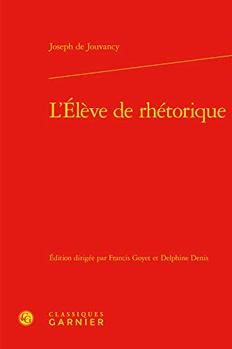 Stock image for L'Eleve de Rhetorique (L'Univers Rhetorique) (French and Latin Edition) for sale by Gallix