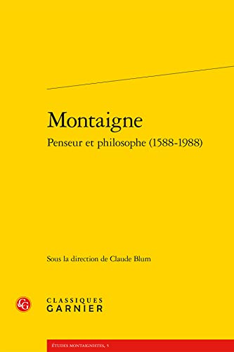 Stock image for Montaigne, Penseur Et Philosophe (1588-1988) (Etudes Montaignistes, 5) for sale by WorldofBooks
