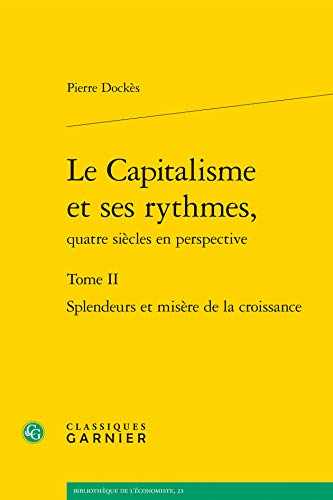 Beispielbild fr Le Capitalisme Et Ses Rythmes, Quatre Sicles En Perspective. Vol. 2. Splendeurs Et Misres De La Cr zum Verkauf von RECYCLIVRE