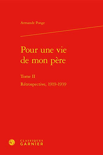 Beispielbild fr Pour Une Vie de Mon Pere: Retrospective, 1919-1939 (Etudes De Litterature Des Xxe Et Xxie Siecles) (French Edition) zum Verkauf von Gallix