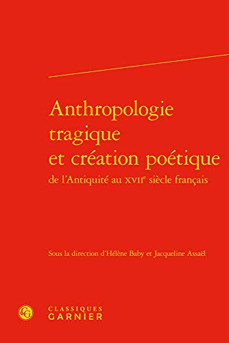 Beispielbild fr Anthropologie Tragique Et Creation Poetique (Rencontres) (French Edition) zum Verkauf von Gallix