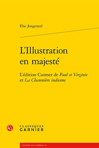 Beispielbild fr L'Illustration en majest: L'dition Curmer de Paul et Virginie et La Chaumire indienne zum Verkauf von Ammareal