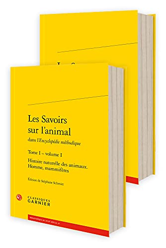 Beispielbild fr Les Savoirs Sur l'Animal - Tome I (Bibliotheque Du Xviiie Siecle) (French Edition) zum Verkauf von Gallix
