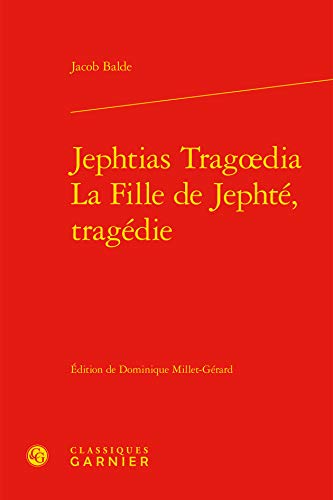 Stock image for Jephtias Tragoedia / La Fille de Jephte, Tragedie (Bibliotheque Du Xviie Siecle) (French and Latin Edition) for sale by Gallix