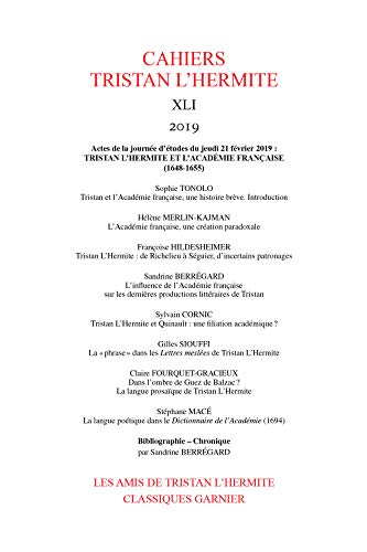 Beispielbild fr cahiers Tristan L'Hermite N.41/2019 ; Tristan L'Hermite et l'Acadmie franaise (1648-1655) zum Verkauf von Chapitre.com : livres et presse ancienne