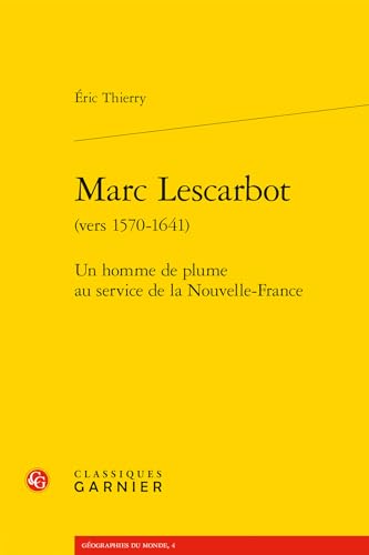 Stock image for Marc Lescarbot: Un homme de plume au service de la Nouvelle-France for sale by Ammareal