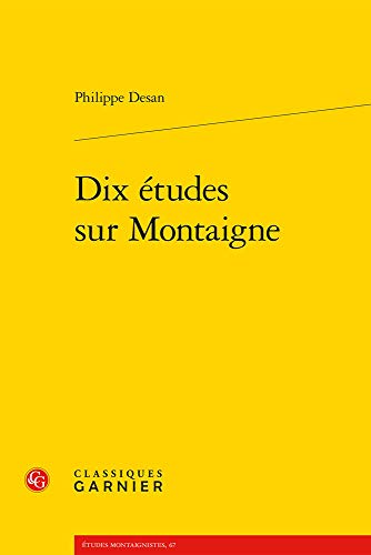 Beispielbild fr Dix Etudes Sur Montaigne (Etudes Montaignistes) (French Edition) zum Verkauf von Gallix