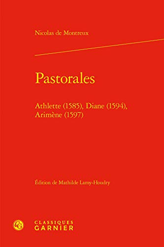 Beispielbild fr Pastorales: Athlette (1585), Diane (1594), Arimene (1597) (Bibliotheque Du Theatre Francais) (French Edition) zum Verkauf von Gallix