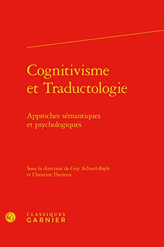 Stock image for Cognitivisme Et Traductologie: Approches Semantiques Et Psychologiques (French Edition) for sale by Gallix