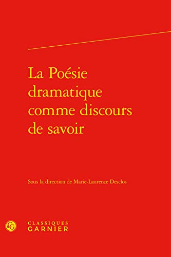 Beispielbild fr la posie dramatique comme discours de savoir zum Verkauf von Chapitre.com : livres et presse ancienne