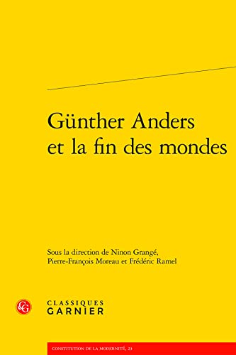 9782406103653: Gunther Anders Et La Fin Des Mondes: 23 (Constitution de La Modernite)