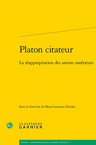 Beispielbild fr Platon Citateur: La reappropriation des savoirs anterieurs (Symposia, 7) (French Edition) zum Verkauf von Gallix