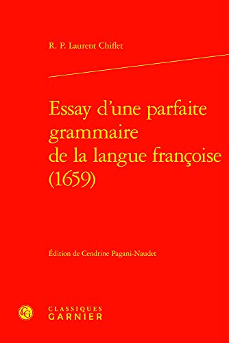 Beispielbild fr Essay d'Une Parfaite Grammaire de la Langue Francoise (1659) (French Edition) zum Verkauf von Gallix