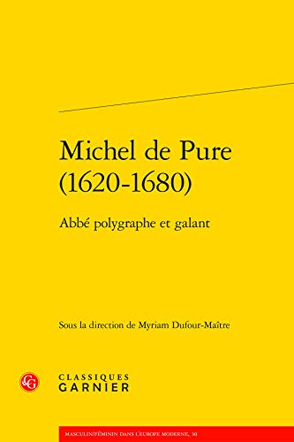 Beispielbild fr Michel de Pure (1620-1680) ; abb polygraphe et galant zum Verkauf von Chapitre.com : livres et presse ancienne