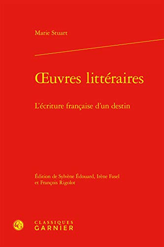 Beispielbild fr Oeuvres Litteraires: L'Ecriture Francaise d'Un Destin (Textes de La Renaissance) (Latin Edition) zum Verkauf von Gallix