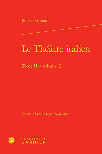 Beispielbild fr Le Theatre Italien. Tome II - Volume II (Bibliotheque Du Theatre Francais) (French Edition) zum Verkauf von Gallix