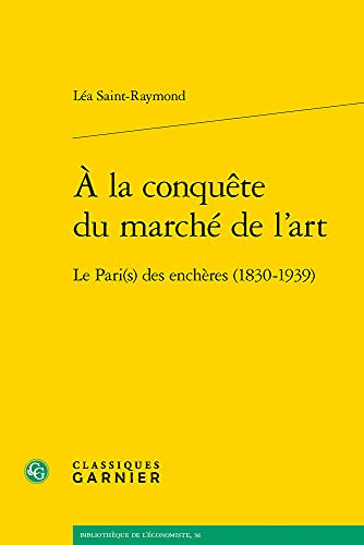 Beispielbild fr A la conqute du march de l'art : le Pari(s) des enchres (1830-1939) zum Verkauf von Marcus Campbell Art Books