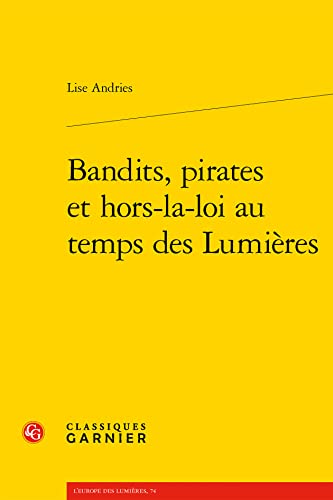 Beispielbild fr Bandits pirates et hors-la-loi au temps des Lumi?res zum Verkauf von ISD LLC