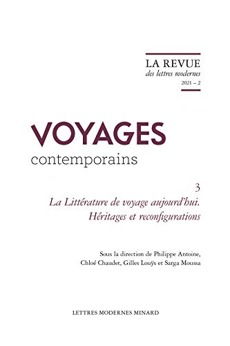 Beispielbild fr La Litterature de Voyage Aujourd'hui: Heritages Et Reconfigurations (French Edition) zum Verkauf von Stony Hill Books