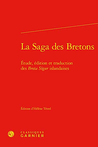 Beispielbild fr La Saga Des Bretons: Etude, Edition Et Traduction Des Breta Sogur Islandaises (Textes Litteraires Du Moyen Age) (French Edition) zum Verkauf von Gallix