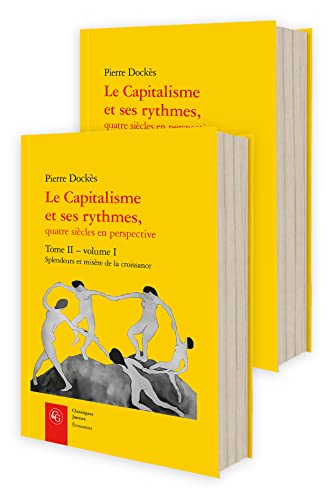 Beispielbild fr Le Capitalisme Et Ses Rythmes, Quatre Siecles En Perspective. Tome II: Splendeurs Et Misere de la Croissance (French Edition) zum Verkauf von Gallix