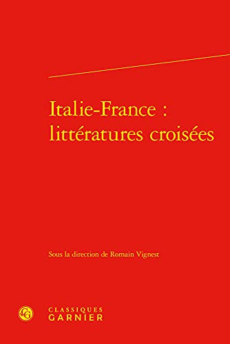 Stock image for Italie-France: Litteratures Croisees (Rencontres) (French Edition) for sale by Gallix