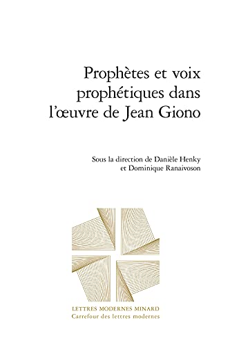 Beispielbild fr prophtes et voix prophtiques dans l'uvre de Jean Giono zum Verkauf von Chapitre.com : livres et presse ancienne