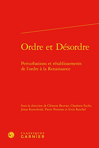 Beispielbild fr ordre et dsordre : perturbations et rtablissements de l'ordre  la Renaissance zum Verkauf von Chapitre.com : livres et presse ancienne