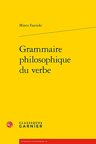 Beispielbild fr Grammaire philosophique du verbe zum Verkauf von ISD LLC