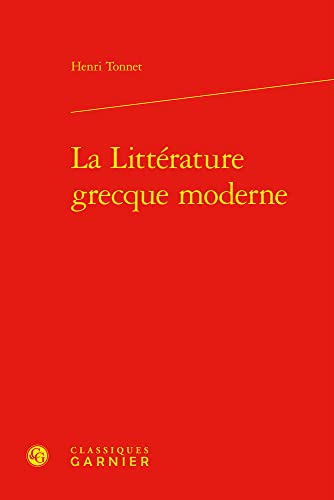 Stock image for La Litterature Grecque Moderne (Perspectives Comparatistes, 110) (French Edition) for sale by Gallix