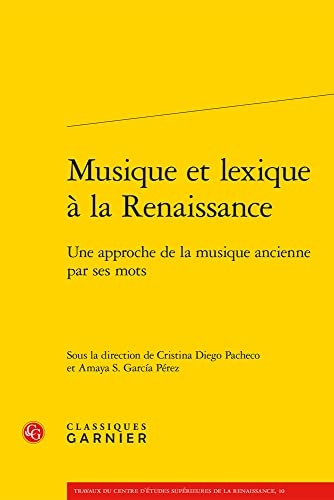 Beispielbild fr Musique Et Lexique  La Renaissance : Une Approche De La Musique Ancienne Par Ses Mots zum Verkauf von RECYCLIVRE