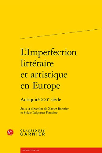 Beispielbild fr L'Imperfection Litteraire Et Artistique En Europe: Antiquite-Xxie Siecle: 9 (Rhetorique, Stylistique, Semiotique, 9) zum Verkauf von WorldofBooks