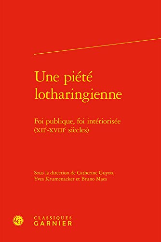 9782406122173: Une pit lotharingienne: Foi publique, foi intriorise (XIIe-XVIIIe sicles)